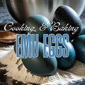 Cooking and Baking with Emu Eggs