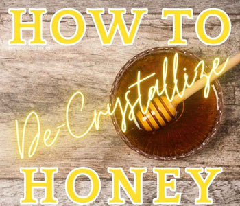 How To De-crystallize Honey