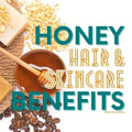 The Powerful Benefits of Honey for Hair and Skin Health